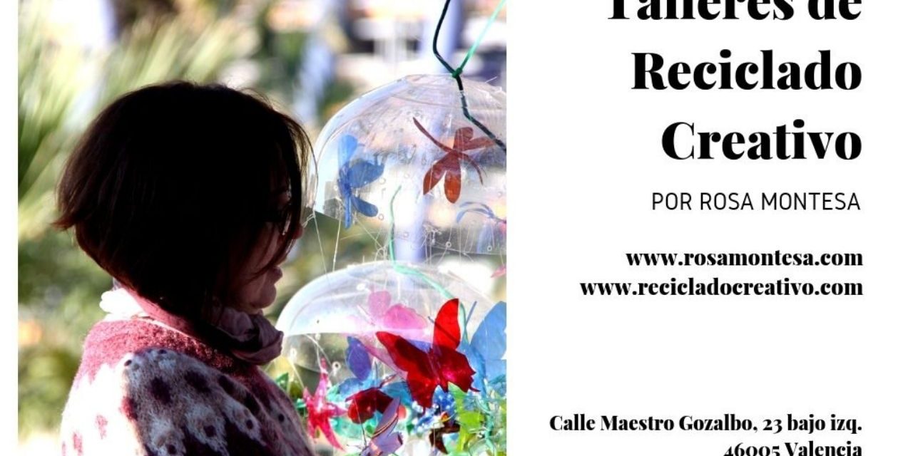 Talleres de Reciclado Creativo por Rosa Montesa