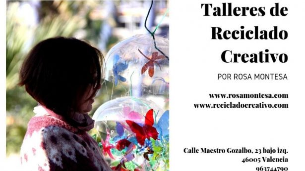 Talleres de Reciclado Creativo por Rosa Montesa Talleres de Reciclado Creativo por Rosa Montesa